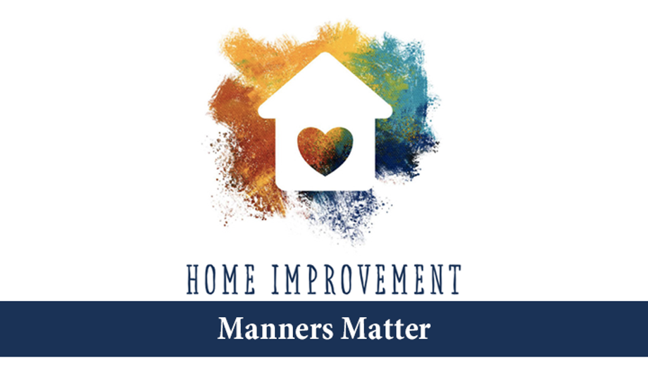 Home Improvement - Manners Matter [Dad]